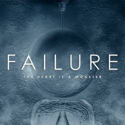 Failure : The Heart is a Monster